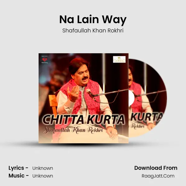 Na Lain Way MP3 Song by Shafaullah Khan Rokhri Cover