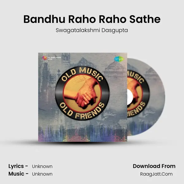 Bandhu Raho Raho Sathe MP3 Song by Swagatalakshmi Dasgupta Cover