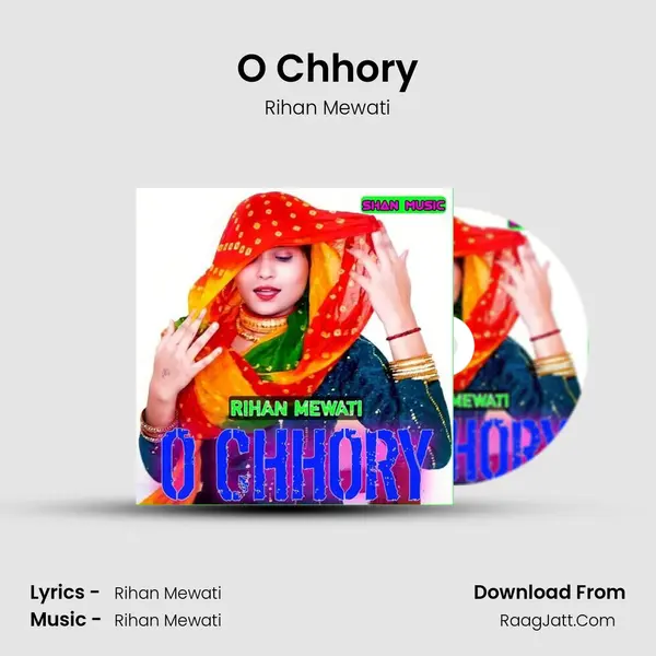 O Chhory - Rihan Mewati