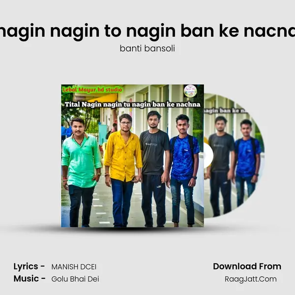 nagin nagin to nagin ban ke nacna MP3 Song by banti bansoli Cover