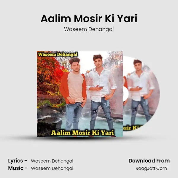 Aalim Mosir Ki Yari - Waseem Dehangal