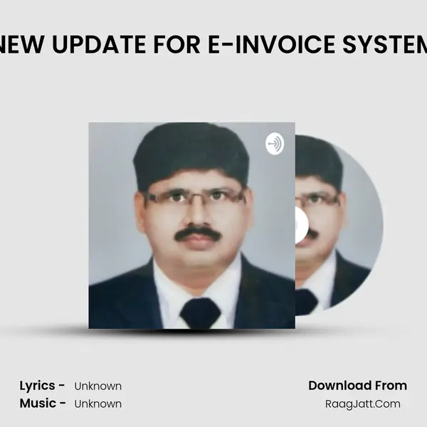 NEW UPDATE FOR E-INVOICE SYSTEM MP3 Song by  Cover