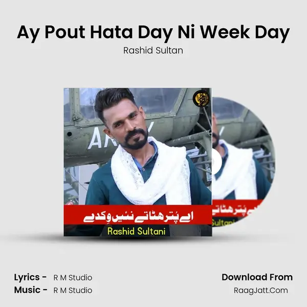 Ay Pout Hata Day Ni Week Day - Rashid Sultan