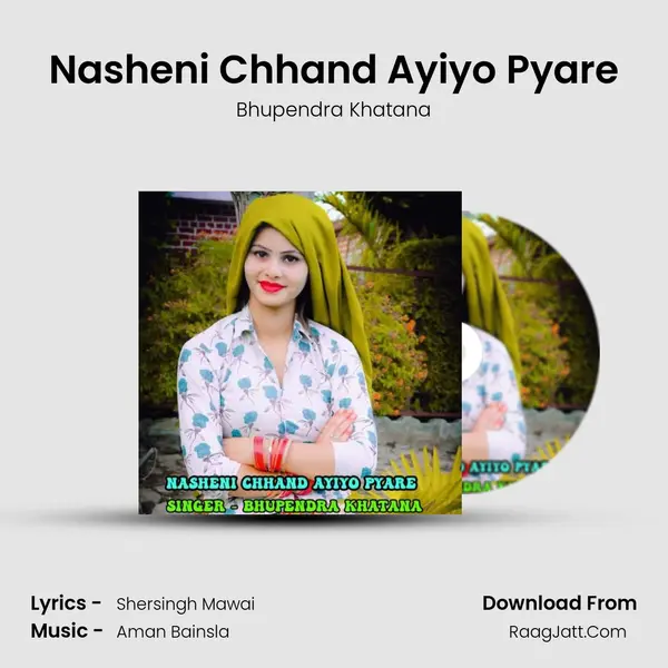 Nasheni Chhand Ayiyo Pyare - Bhupendra Khatana