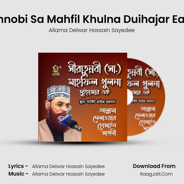 Siratunnobi Sa Mahfil Khulna Duihajar Eak, Pt. 3 MP3 Song by Allama Delwar Hossain Sayedee Cover