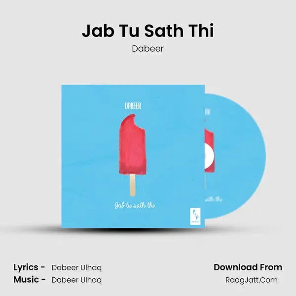 Jab Tu Sath Thi MP3 Song by Dabeer Cover