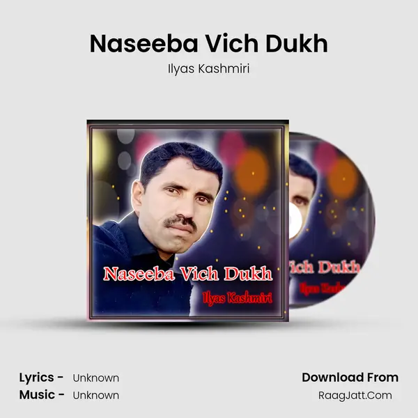 Naseeba Vich Dukh MP3 Song by Ilyas Kashmiri Cover