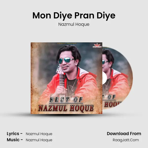 Mon Diye Pran Diye MP3 Song by Nazmul Hoque Cover