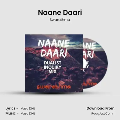 Naane Daari (Dualist Inquiry Mix) - Swarathma