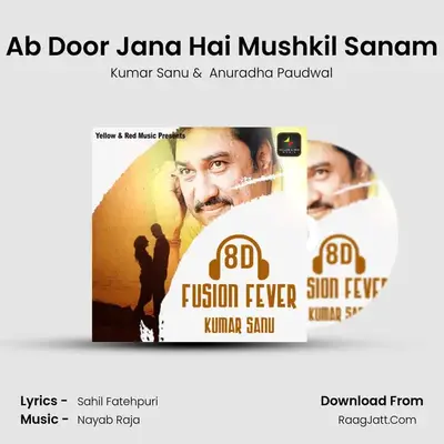 Ab Door Jana Hai Mushkil Sanam MP3 Song by Kumar Sanu Cover