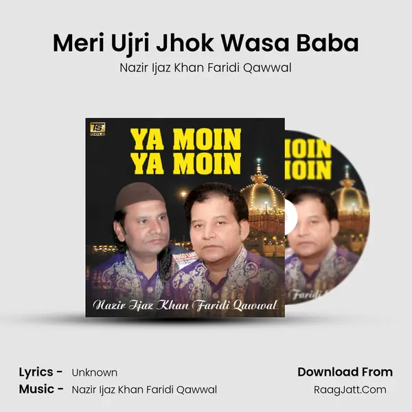 Meri Ujri Jhok Wasa Baba MP3 Song by Nazir Ijaz Khan Faridi Qawwal Cover