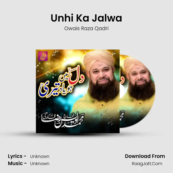 Unhi Ka Jalwa MP3 Song by Owais Raza Qadri Cover
