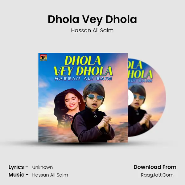 Dhola Vey Dhola - Single - Hassan Ali Saim