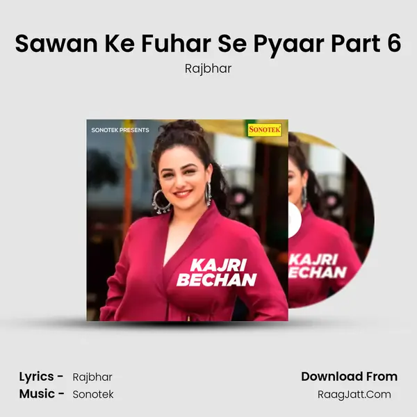 Sawan Ke Fuhar Se Pyaar Part 6 MP3 Song by Rajbhar Cover