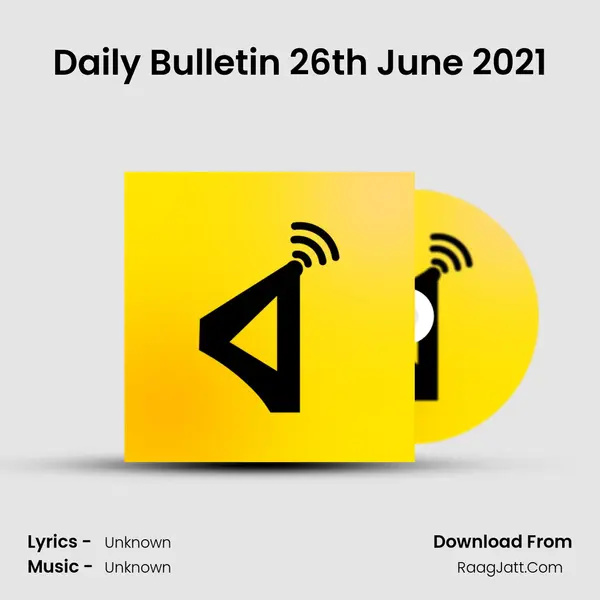 Daily Bulletin 26th June 2021 MP3 Song by  Cover