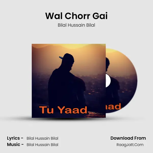 Wal Chorr Gai MP3 Song by Bilal Hussain Bilal Cover