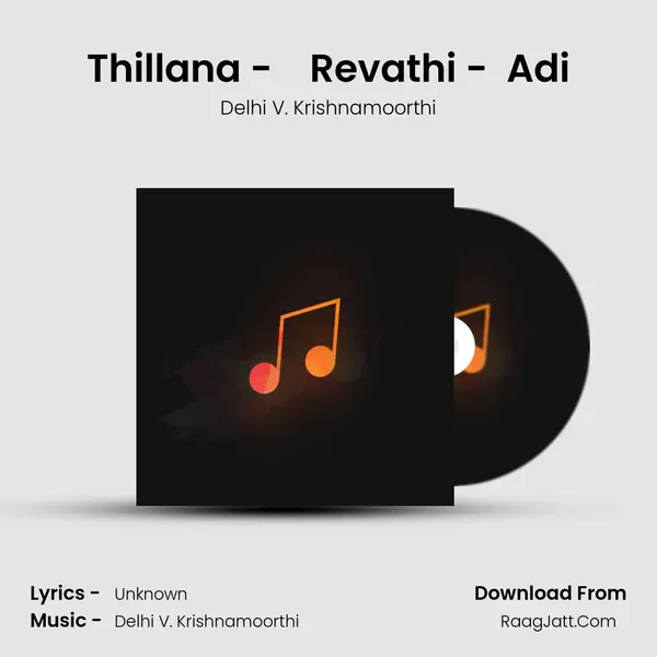 Thillana -    Revathi -  Adi MP3 Song by Delhi V. Krishnamoorthi Cover