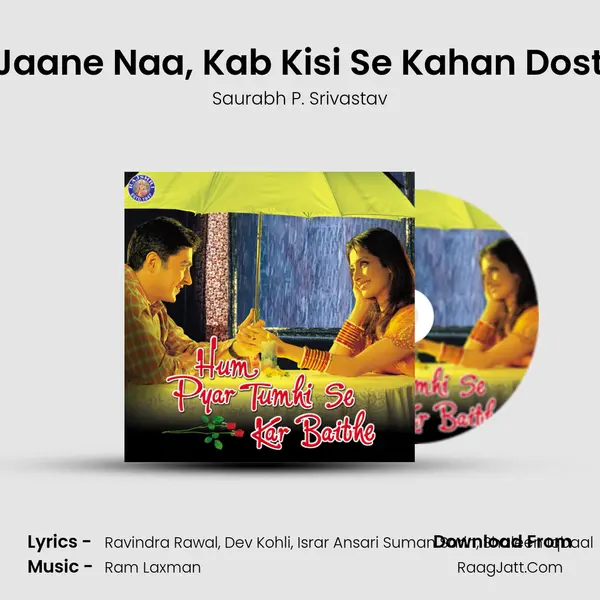 Koi Jaane Naa, Kab Kisi Se Kahan Dosti Ho MP3 Song by Saurabh P. Srivastav Cover