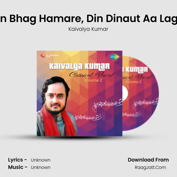 Dhan Dhan Bhag Hamare, Din Dinaut Aa Lagi - Khayal MP3 Song by Kaivalya Kumar Cover