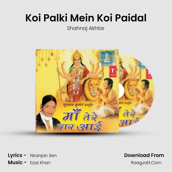 Koi Palki Mein Koi Paidal MP3 Song by Shahnaj Akhtar Cover