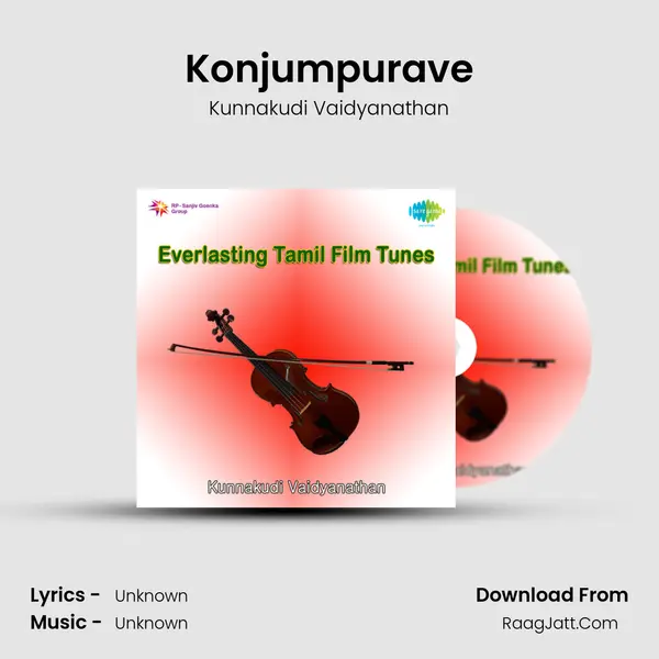 Konjumpurave MP3 Song by Kunnakudi Vaidyanathan Cover