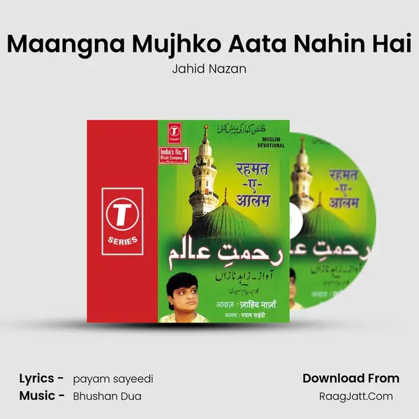 Maangna Mujhko Aata Nahin Hai MP3 Song by Jahid Nazan Cover