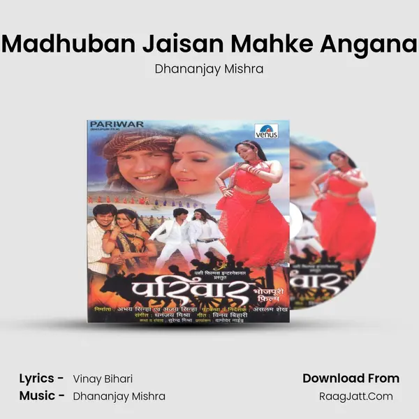 Madhuban Jaisan Mahke Angana MP3 Song by Dhananjay Mishra Cover
