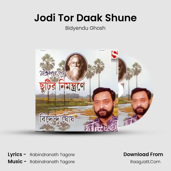 Jodi Tor Daak Shune MP3 Song by Bidyendu Ghosh Cover