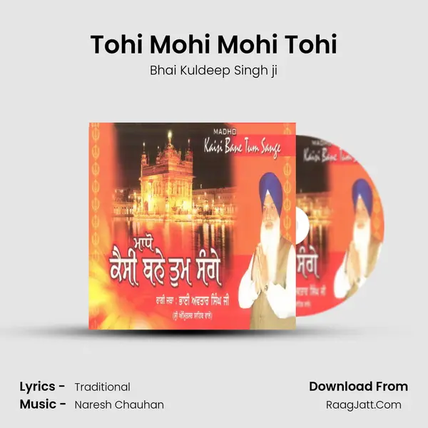Tohi Mohi Mohi Tohi MP3 Song by Bhai Kuldeep Singh ji Cover