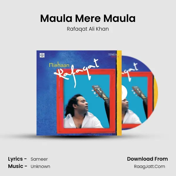 Maula Mere Maula MP3 Song by Rafaqat Ali Khan Cover