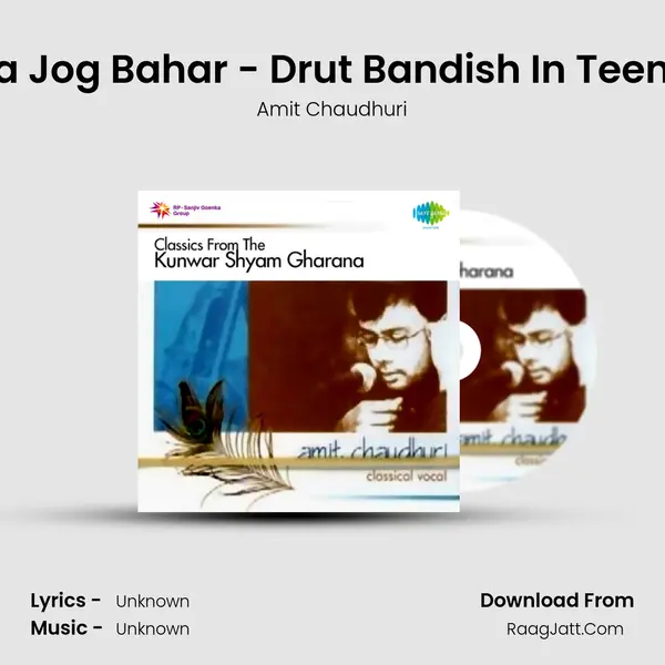 Raga Jog Bahar - Drut Bandish In Teentaal MP3 Song by Amit Chaudhuri Cover