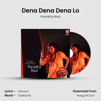 Dena Dena Dena Lo MP3 Song by Parvathy Baul Cover