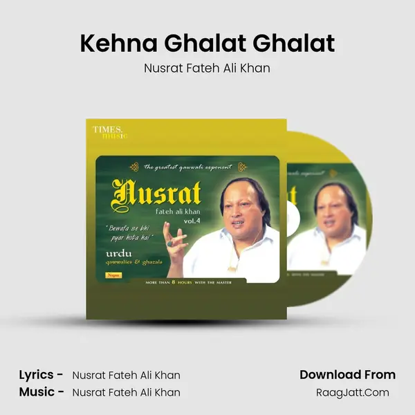 Kehna Ghalat Ghalat MP3 Song by Nusrat Fateh Ali Khan Cover
