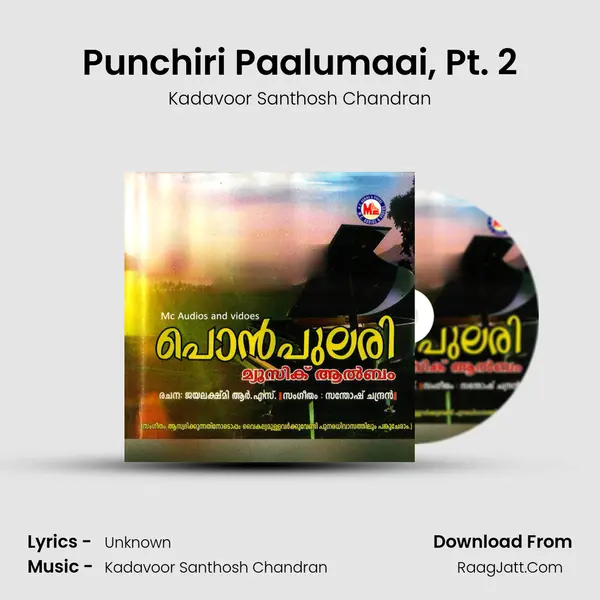 Punchiri Paalumaai, Pt. 2 MP3 Song by Kadavoor Santhosh Chandran Cover