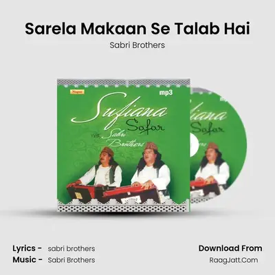 Sarela Makaan Se Talab Hai MP3 Song by Sabri Brothers Cover