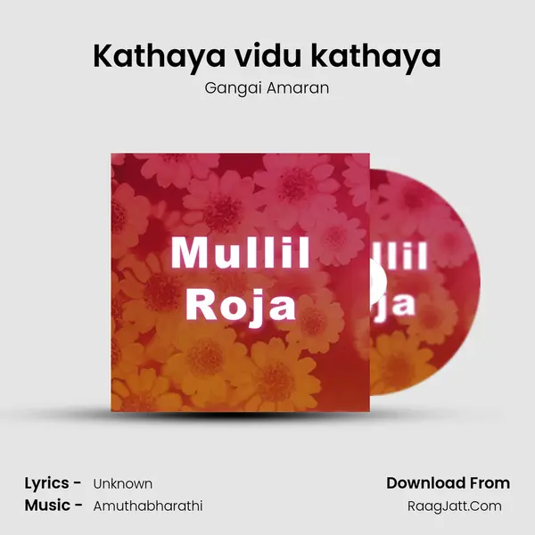 Kathaya vidu kathaya MP3 Song by Gangai Amaran Cover