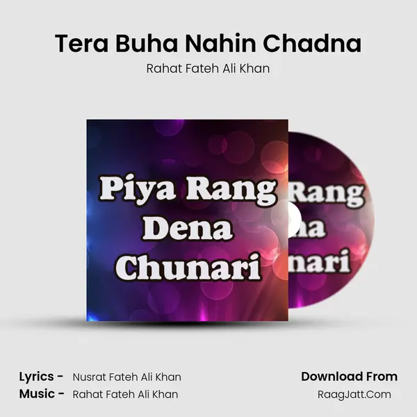 Tera Buha Nahin Chadna MP3 Song by Rahat Fateh Ali Khan Cover