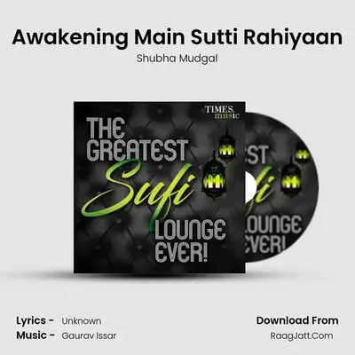 Awakening Main Sutti Rahiyaan mp3 song
