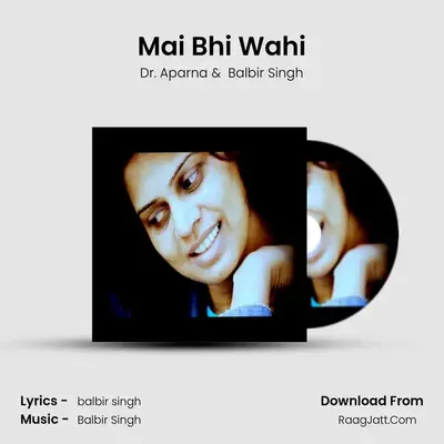 Mai Bhi Wahi MP3 Song by Dr. Aparna Cover