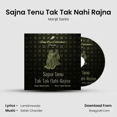 Sajna Tenu Tak Tak Nahi Rajna MP3 Song by Manjit Sarita Cover