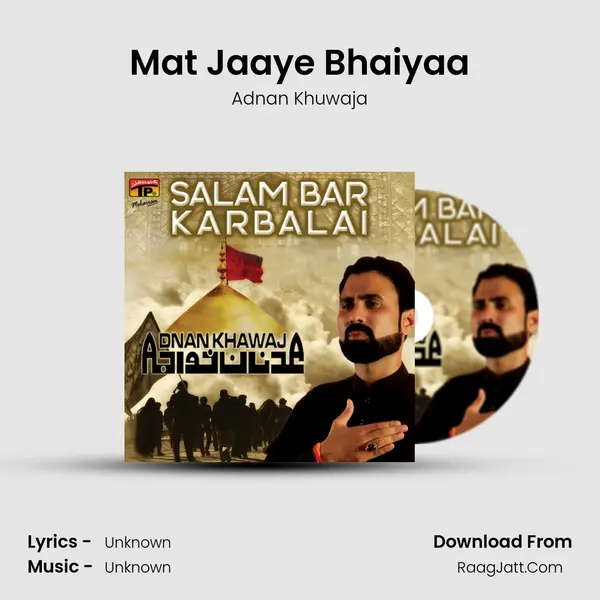 Mat Jaaye Bhaiyaa MP3 Song by Adnan Khuwaja Cover