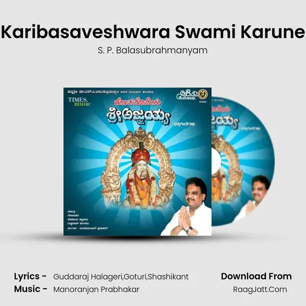 Karibasaveshwara Swami Karune MP3 Song by S. P. Balasubrahmanyam Cover