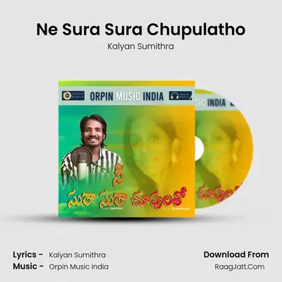 Ne Sura Sura Chupulatho MP3 Song by Kalyan Sumithra Cover