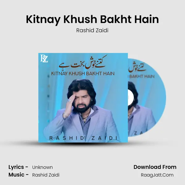 Kitnay Khush Bakht Hain MP3 Song by Rashid Zaidi Cover