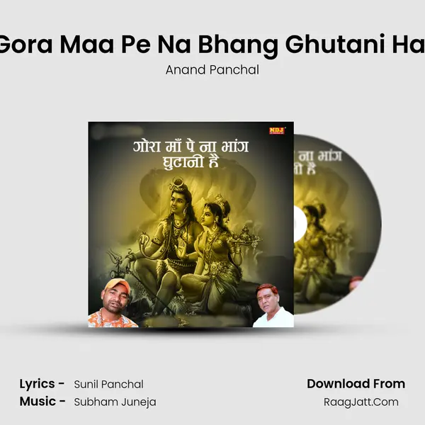 Gora Maa Pe Na Bhang Ghutani Hai mp3 song