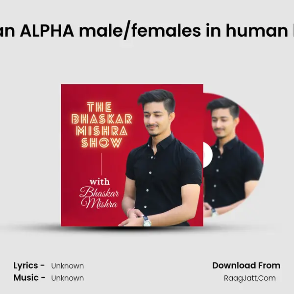 The Most Real Traits of an ALPHA male/females in human being in hindi | Bhaskar  MP3 Song by  Cover