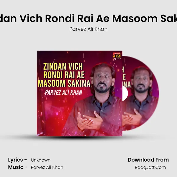 Zindan Vich Rondi Rai Ae Masoom Sakina MP3 Song by Parvez Ali Khan Cover
