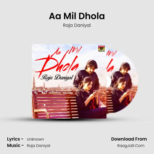 Aa Mil Dhola - Single - Raja Daniyal