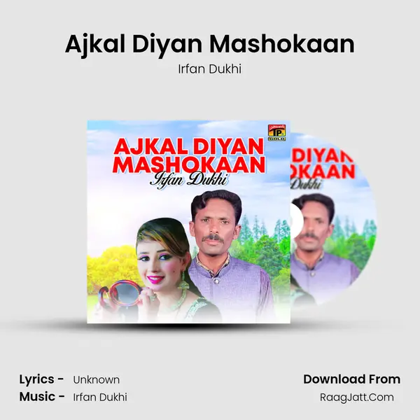 Ajkal Diyan Mashokaan MP3 Song by Irfan Dukhi Cover