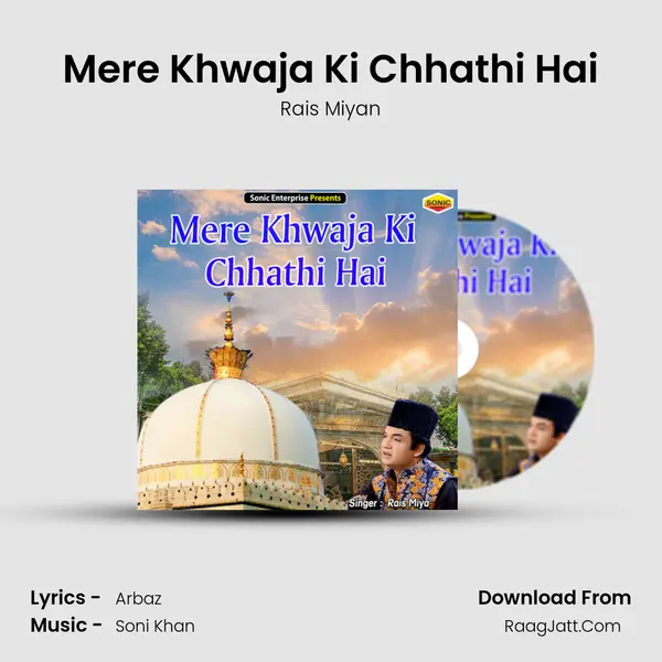 Mere Khwaja Ki Chhathi Hai - Rais Miyan